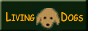 LIVING WITH DOGS